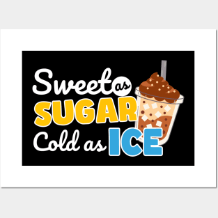 Sweet as sugar cold as Ice Posters and Art